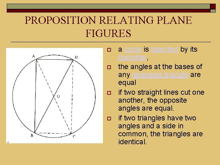 PROPOSITION RELATING PLANE FIGURES a circle is bisected by its diameter, the angles at