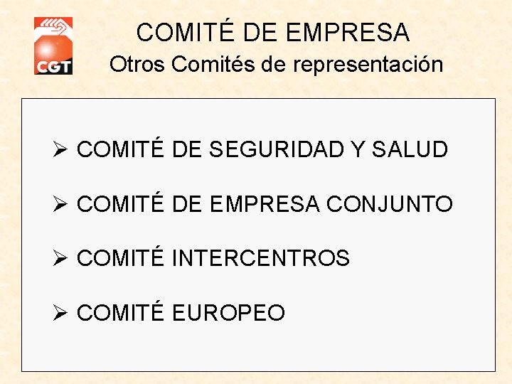 COMITÉ DE EMPRESA Otros Comités de representación Ø COMITÉ DE SEGURIDAD Y SALUD Ø COMITÉ DE EMPRESA Otros Comités de representación Ø COMITÉ DE SEGURIDAD Y SALUD Ø