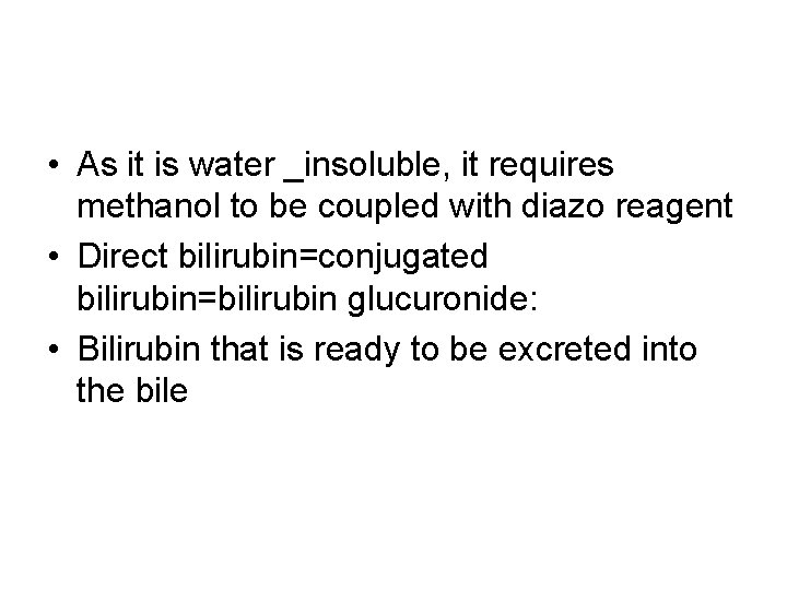  • As it is water _insoluble, it requires methanol to be coupled with
