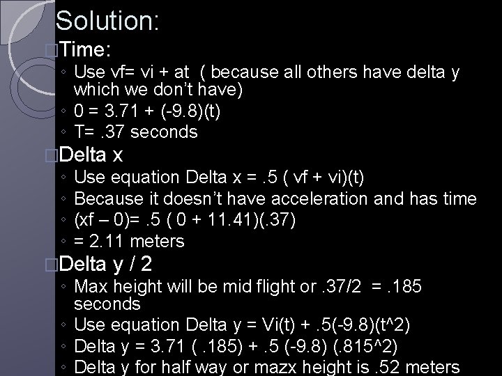 Solution: �Time: ◦ Use vf= vi + at ( because all others have delta