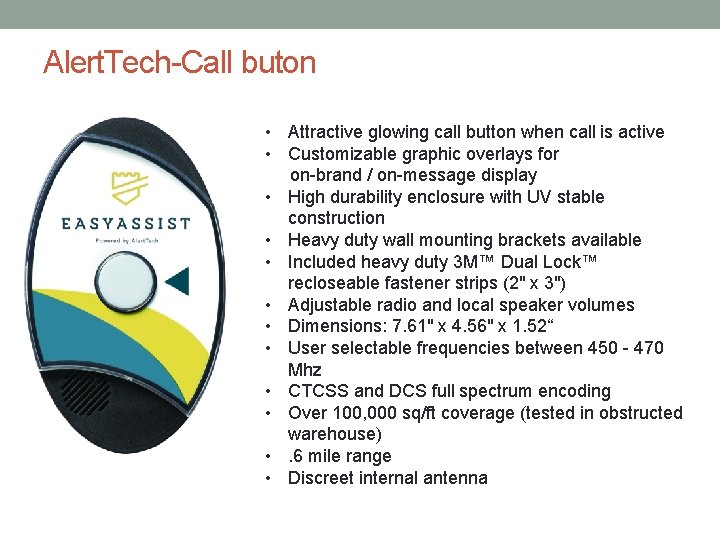 Alert. Tech-Call buton • Attractive glowing call button when call is active • Customizable