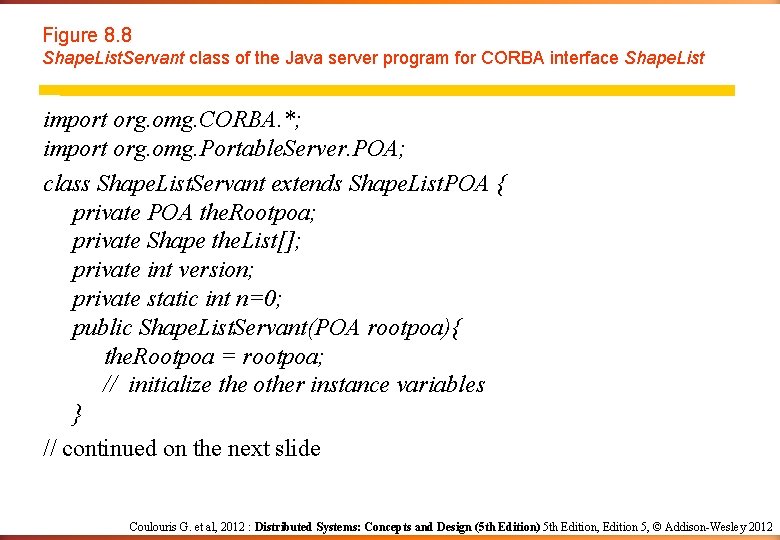Figure 8. 8 Shape. List. Servant class of the Java server program for CORBA Figure 8. 8 Shape. List. Servant class of the Java server program for CORBA