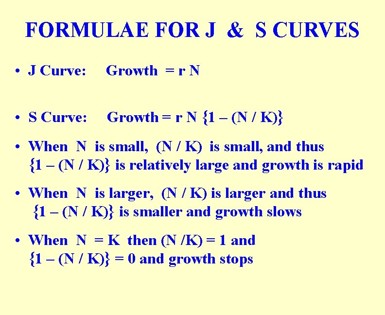 FORMULAE FOR J & S CURVES • J Curve: Growth = r N •