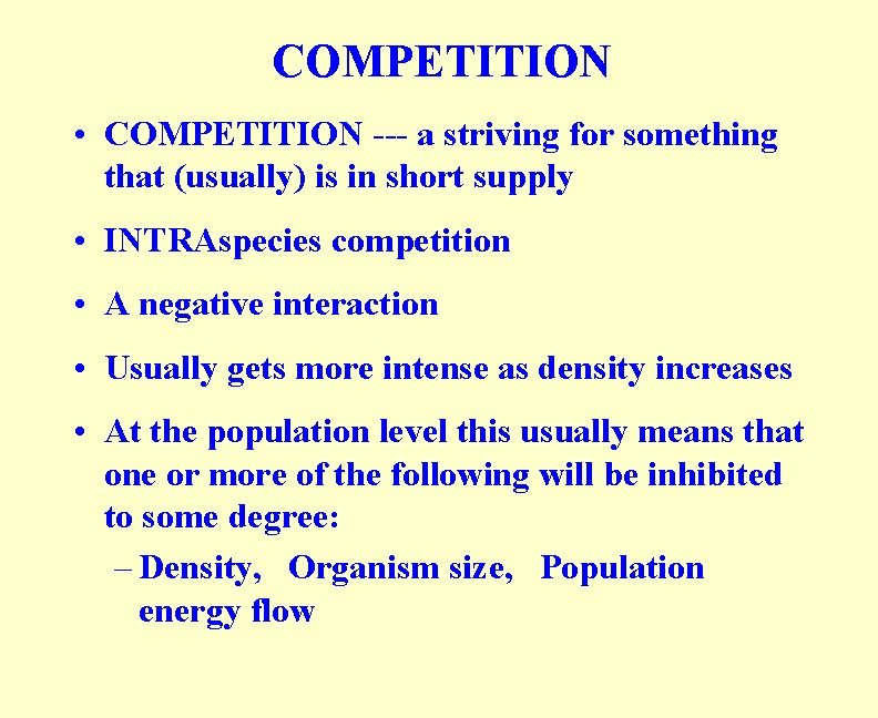 COMPETITION • COMPETITION --- a striving for something that (usually) is in short supply