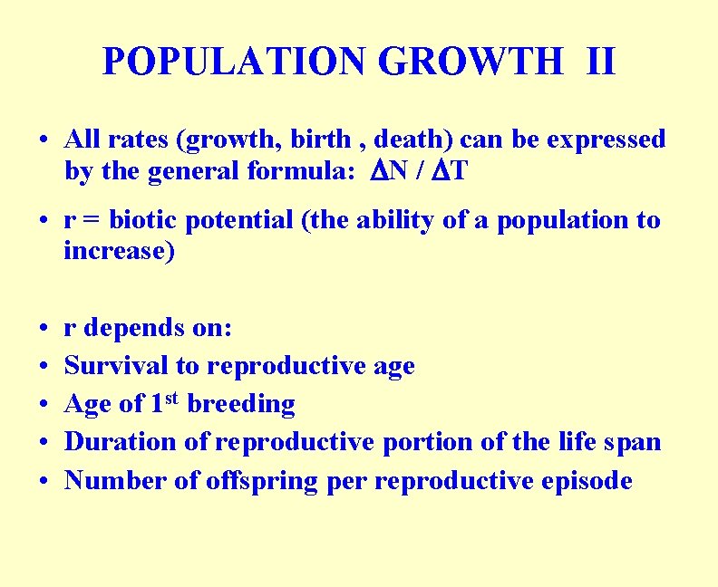 POPULATION GROWTH II • All rates (growth, birth , death) can be expressed by