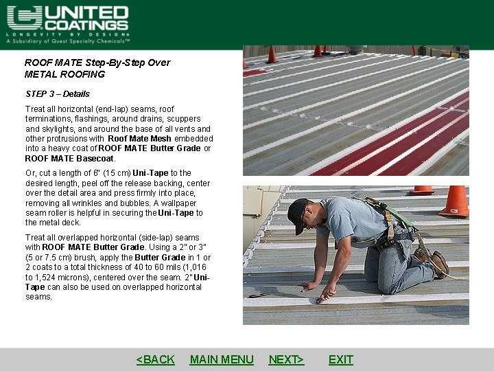 ROOF MATE Step-By-Step Over METAL ROOFING STEP 3 – Details Treat all horizontal (end-lap)