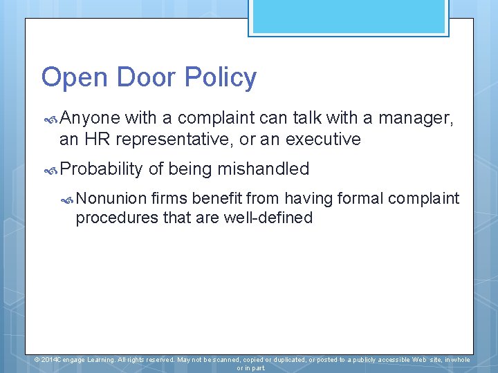 Open Door Policy Anyone with a complaint can talk with a manager, an HR