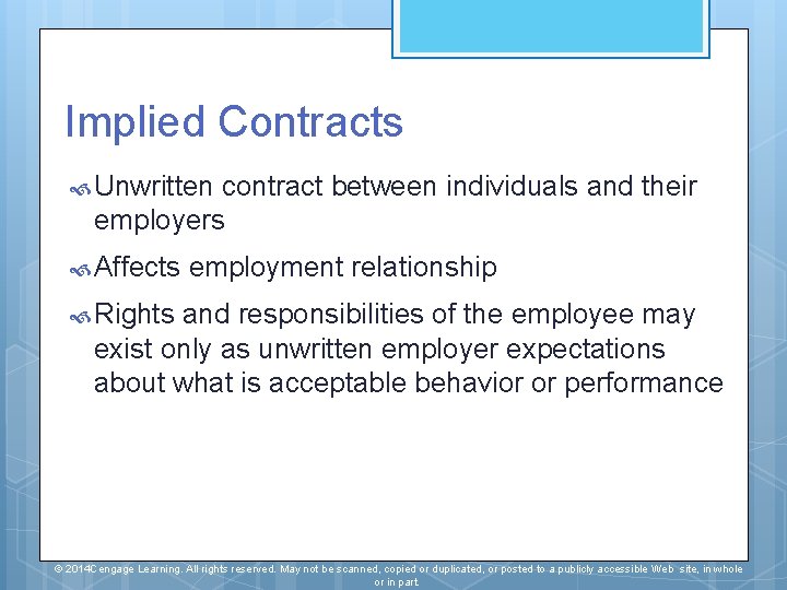 Implied Contracts Unwritten contract between individuals and their employers Affects employment relationship Rights and