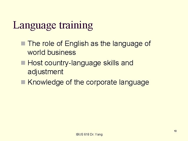 Language training n The role of English as the language of world business n