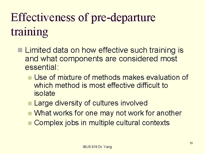 Effectiveness of pre-departure training n Limited data on how effective such training is and