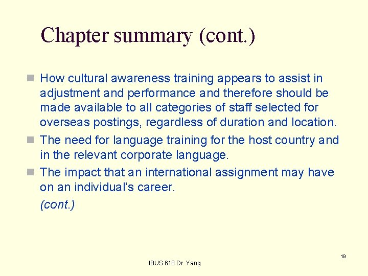 Chapter summary (cont. ) n How cultural awareness training appears to assist in adjustment