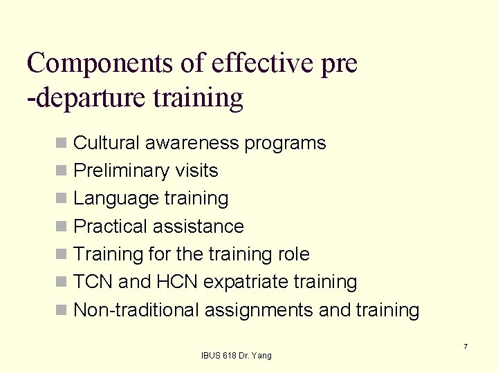 Components of effective pre -departure training n Cultural awareness programs n Preliminary visits n