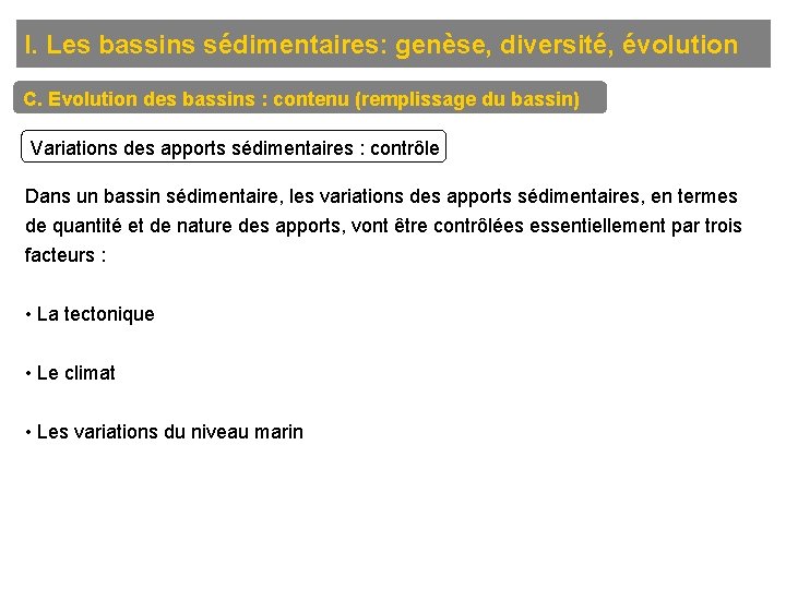 I. Les bassins sédimentaires: genèse, diversité, évolution C. Evolution des bassins : contenu (remplissage