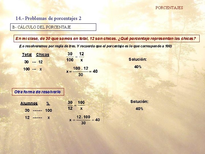 PORCENTAJES 14. - Problemas de porcentajes 2 B- CÁLCULO DEL PORCENTAJE En mi clase,