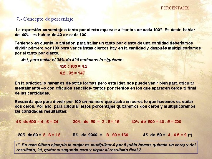 PORCENTAJES 7. - Concepto de porcentaje La expresión porcentaje o tanto por ciento equivale