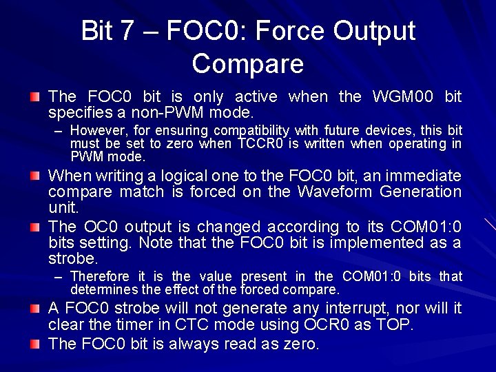 Bit 7 – FOC 0: Force Output Compare The FOC 0 bit is only