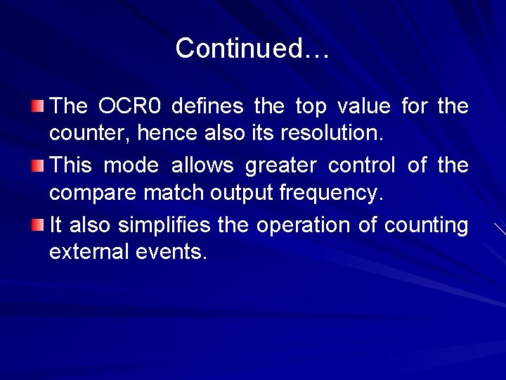 Continued… The OCR 0 defines the top value for the counter, hence also its