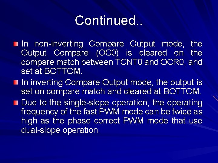 Continued. . In non-inverting Compare Output mode, the Output Compare (OC 0) is cleared