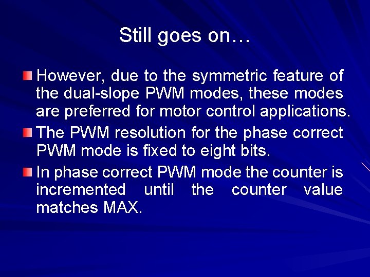 Still goes on… However, due to the symmetric feature of the dual-slope PWM modes,