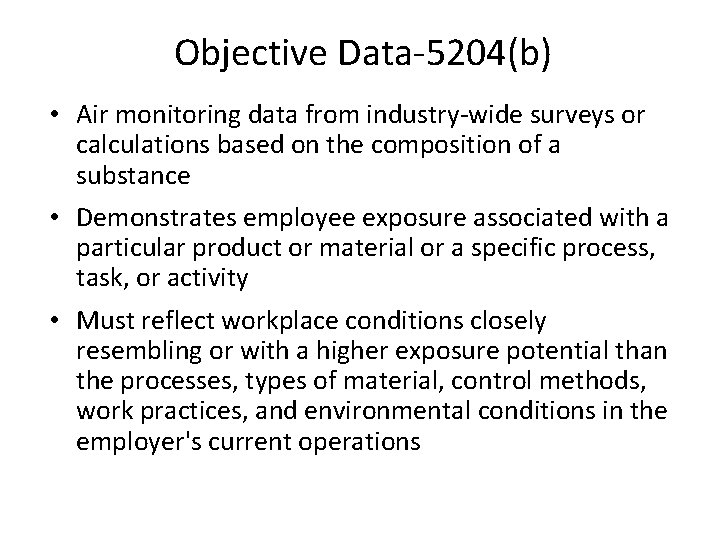 Objective Data-5204(b) • Air monitoring data from industry-wide surveys or calculations based on the