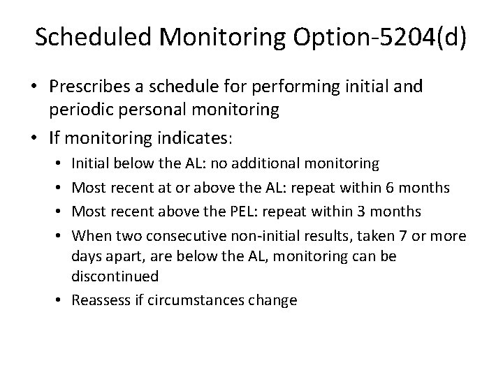 Scheduled Monitoring Option-5204(d) • Prescribes a schedule for performing initial and periodic personal monitoring