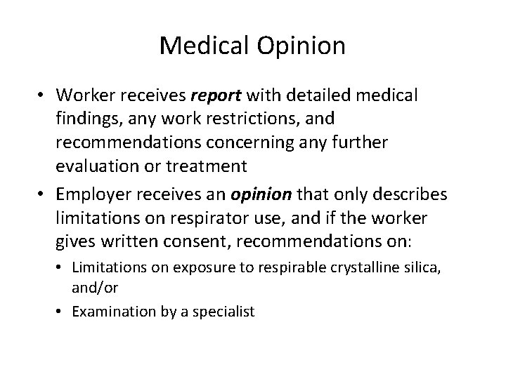 Medical Opinion • Worker receives report with detailed medical findings, any work restrictions, and