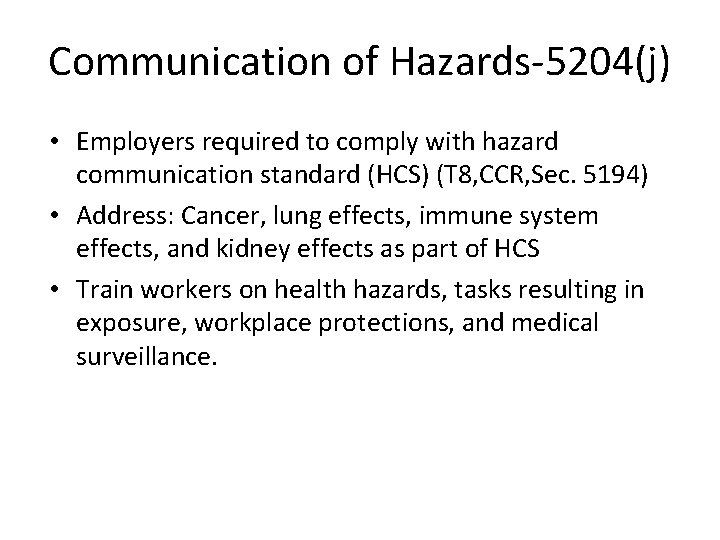 Communication of Hazards-5204(j) • Employers required to comply with hazard communication standard (HCS) (T