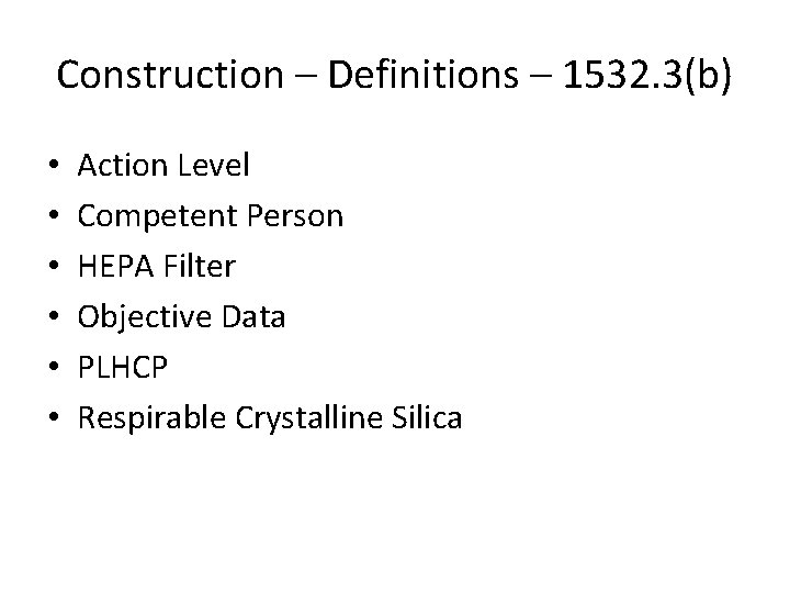 Construction – Definitions – 1532. 3(b) • • • Action Level Competent Person HEPA