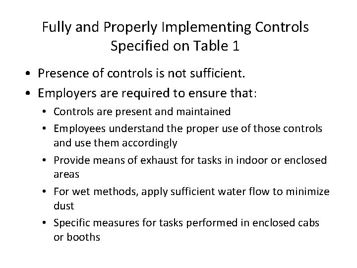 Fully and Properly Implementing Controls Specified on Table 1 • Presence of controls is