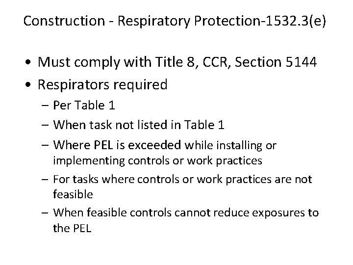 Construction - Respiratory Protection-1532. 3(e) • Must comply with Title 8, CCR, Section 5144