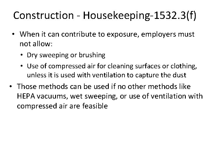 Construction - Housekeeping-1532. 3(f) • When it can contribute to exposure, employers must not