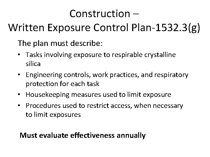 Construction – Written Exposure Control Plan-1532. 3(g) The plan must describe: • Tasks involving