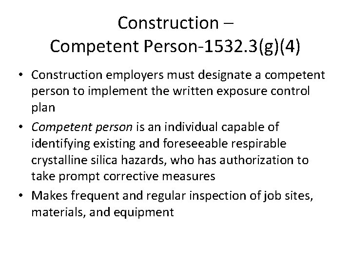 Construction – Competent Person-1532. 3(g)(4) • Construction employers must designate a competent person to
