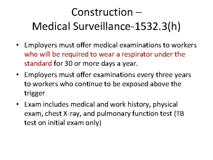 Construction – Medical Surveillance-1532. 3(h) • Employers must offer medical examinations to workers who
