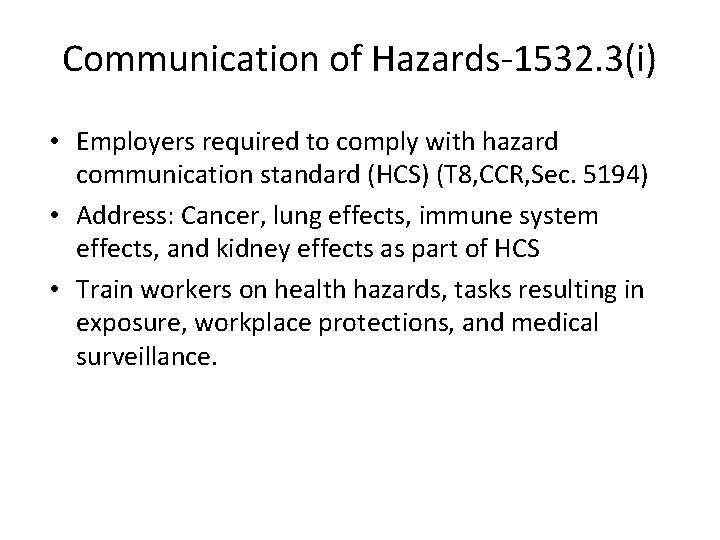 Communication of Hazards-1532. 3(i) • Employers required to comply with hazard communication standard (HCS)