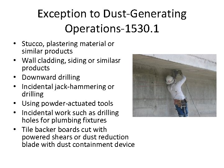 Exception to Dust-Generating Operations-1530. 1 • Stucco, plastering material or similar products • Wall