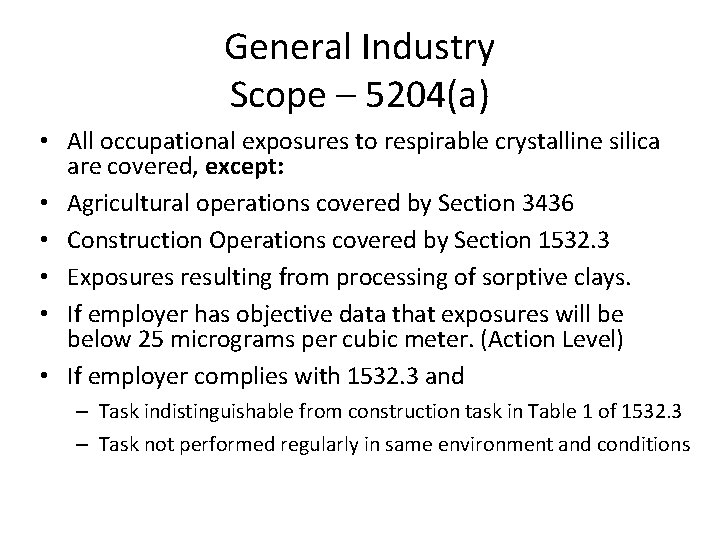 General Industry Scope – 5204(a) • All occupational exposures to respirable crystalline silica are