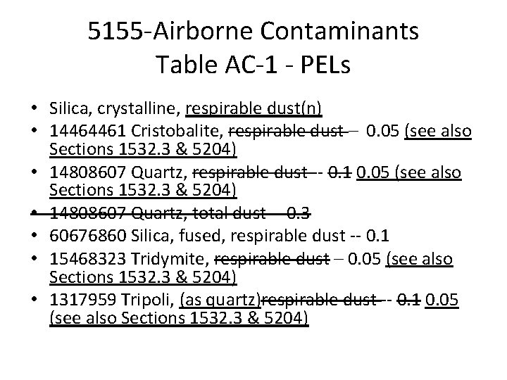 5155 -Airborne Contaminants Table AC-1 - PELs • Silica, crystalline, respirable dust(n) • 14464461