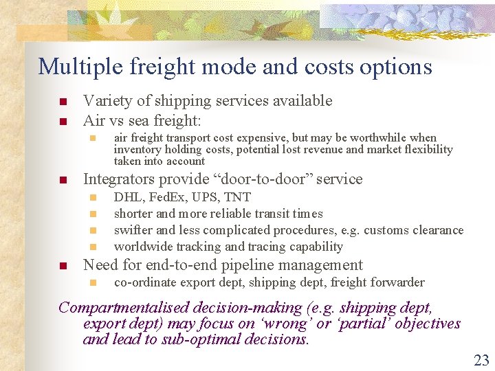 Multiple freight mode and costs options n n Variety of shipping services available Air