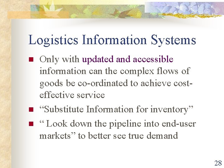 Logistics Information Systems n n n Only with updated and accessible information can the