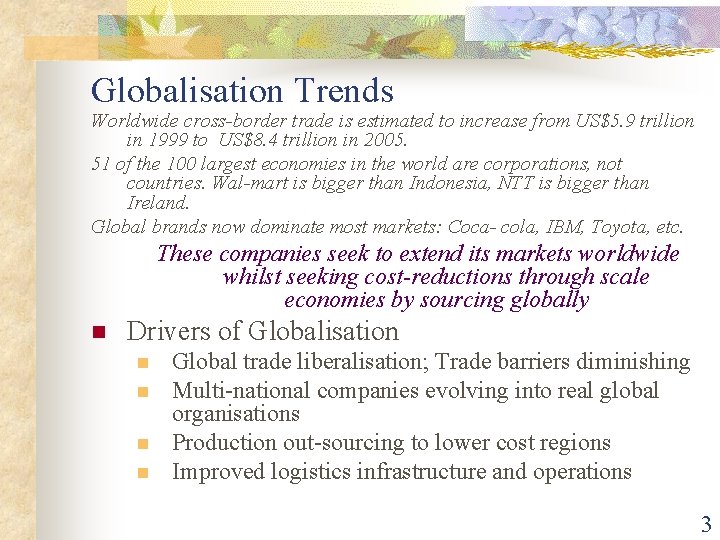 Globalisation Trends Worldwide cross-border trade is estimated to increase from US$5. 9 trillion in Globalisation Trends Worldwide cross-border trade is estimated to increase from US$5. 9 trillion in