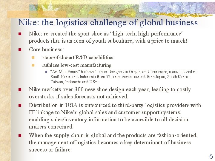 Nike: the logistics challenge of global business n n Nike: re-created the sport shoe Nike: the logistics challenge of global business n n Nike: re-created the sport shoe