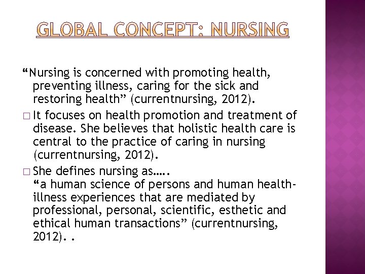 “Nursing is concerned with promoting health, preventing illness, caring for the sick and restoring