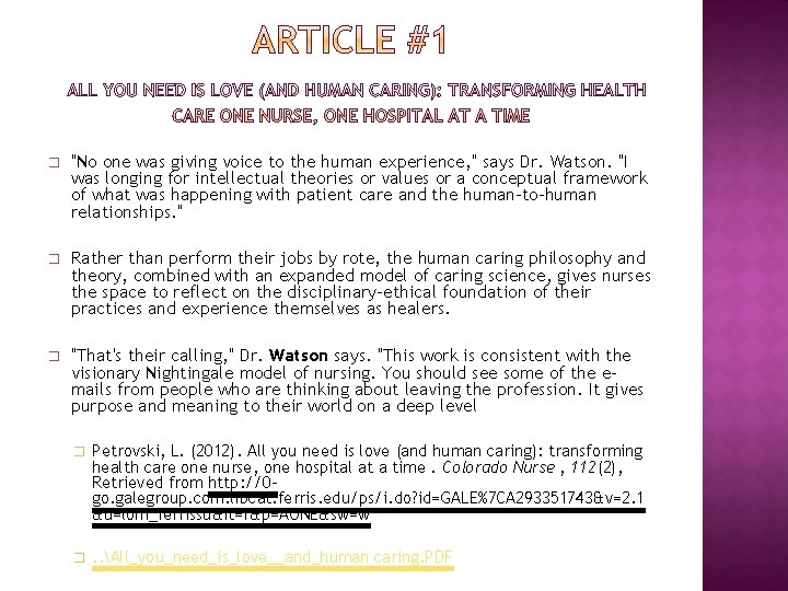 � "No one was giving voice to the human experience, " says Dr. Watson.