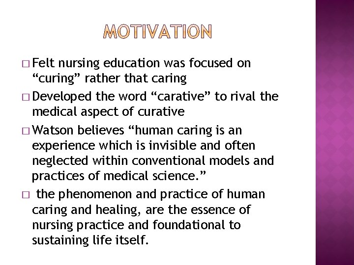 � Felt nursing education was focused on “curing” rather that caring � Developed the