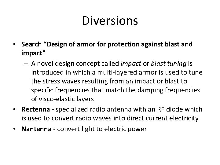 Diversions • Search “Design of armor for protection against blast and impact” – A