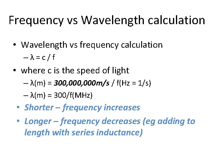 Frequency vs Wavelength calculation • Wavelength vs frequency calculation – λ = c /