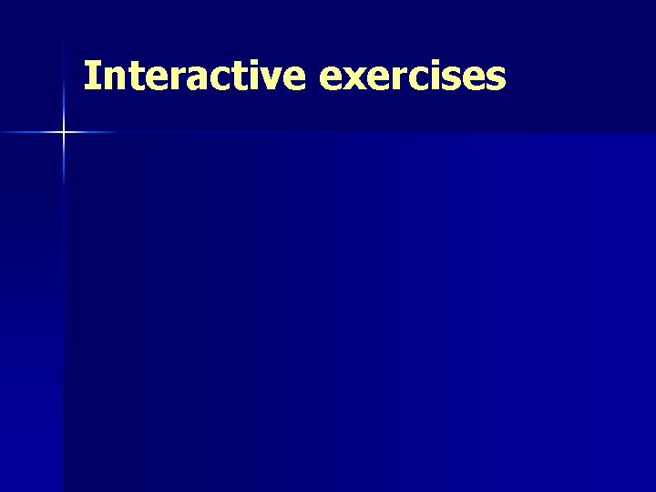 Interactive exercises 
