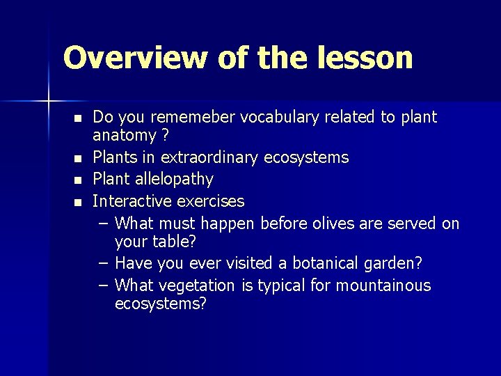 Overview of the lesson n n Do you rememeber vocabulary related to plant anatomy