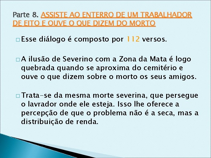 Parte 8. ASSISTE AO ENTERRO DE UM TRABALHADOR DE EITO E OUVE O QUE